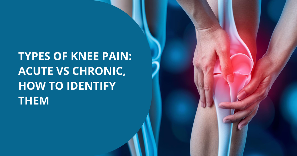 Types of Knee Pain Acute vs Chronic Identification and Care Tips