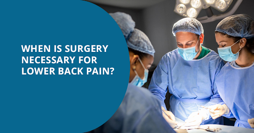 When Is Surgery Necessary for Lower Back Pain