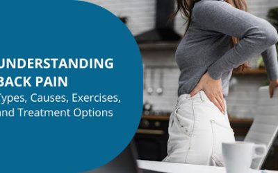 Understanding Back Pain: Types, Causes, Exercises, and Treatment Options