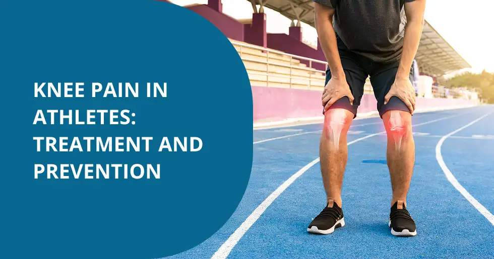 Knee Pain in Athletes: Treatment and Prevention