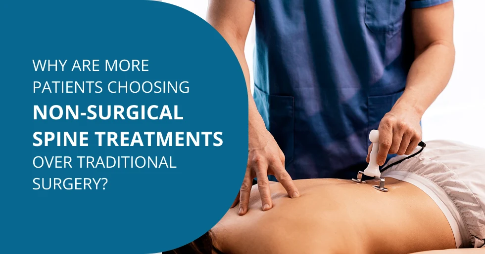 Why Are More Patients Choosing Non-Surgical Spine Treatments Over Traditional Surgery?