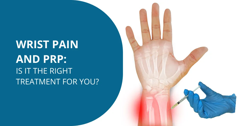 Wrist Pain and PRP: Is It the Right Treatment for You?