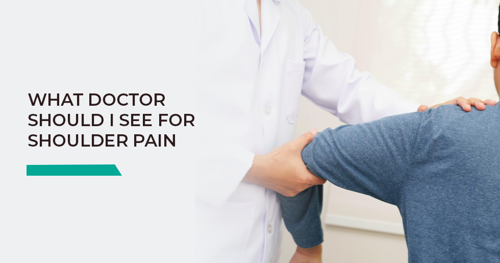 What Doctor Should I See for Shoulder Pain?